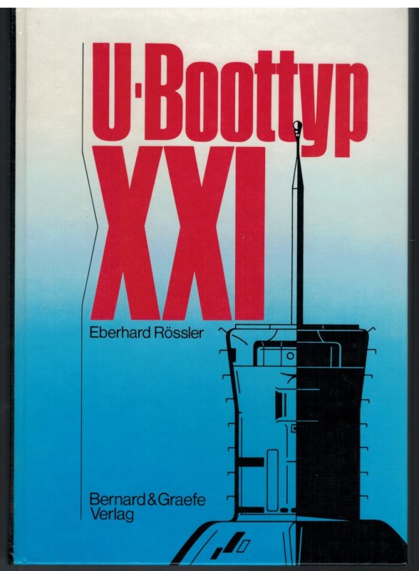 U-Boottyp XXI (1 St.) Eberhard Rössler H. Fuchslocher, K.-W. Grützemacher; Bernard & Graefe